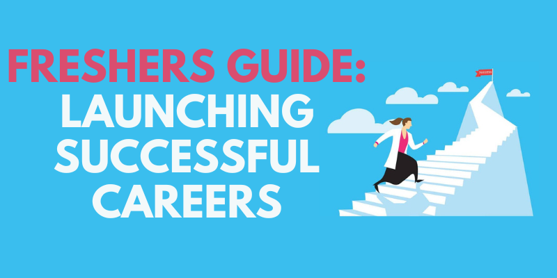 Freshers Guide: Launching Successful Careers