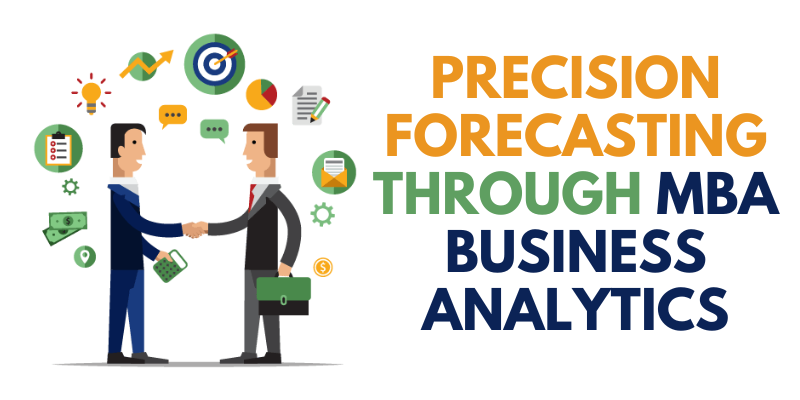 Precision Forecasting through MBA Business Analytics