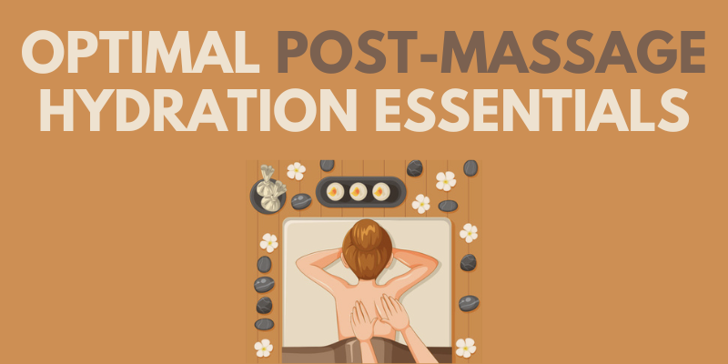Optimal Post-Massage Hydration Essentials